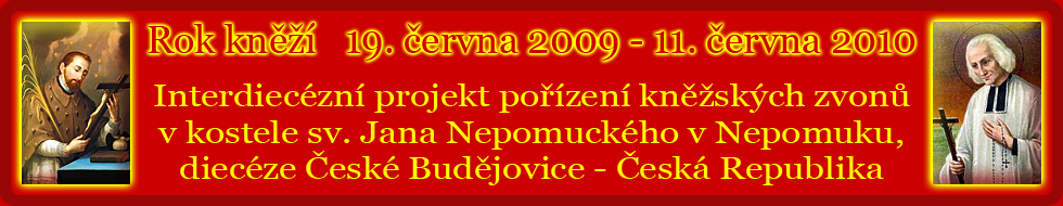 Rok kn 19. ervna 2009 - 11. ervna 2010 - Interdieczn projekt pozen knskch zvon v kostele sv. Jana Nepomuckho v Nepomuku, diecze esk Budjovice - esk republika